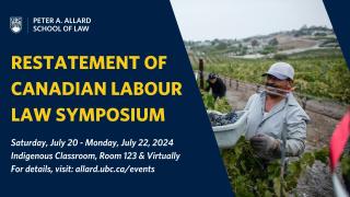 2024 07 20 - Restatement of Canadian Labour Law Symposium - Law 