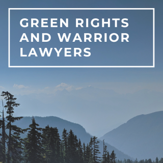 Green Rights and Warrior Lawyers