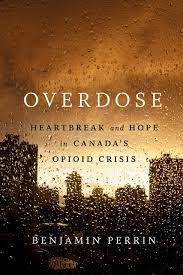 Cover of professor Perrin's book "Overdose Heartbreak and Hope in Canada's Opioid Crisis""