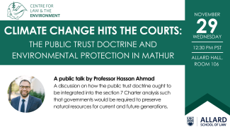 Climate Change Hits the Courts: The Public Trust Doctrine and Environmental Protection in Mathur November 29 12:30 pm Room 106